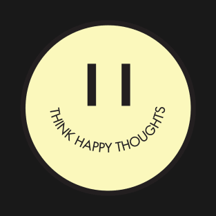 Think Happy Thoughts T-Shirt