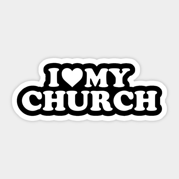 I Love My Church With Heart I Love My Church Sticker Teepublic