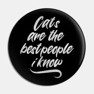 Cats are the best people Pin