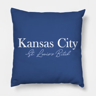 Kansas City.  St. Louis's Bitch. Pillow