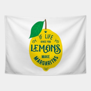 If Life Gives You Lemons, Make Margaritas - Funny Typography Quote Tapestry