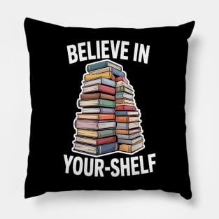 Stacked Books Believe In Your Shelf Pillow