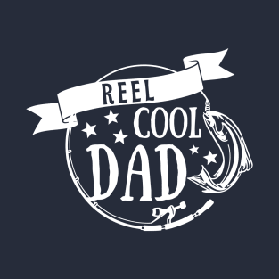 Reel Cool Dad - Fishing Daddy Father's Day Gift T-Shirt