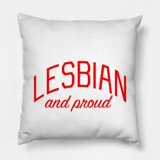 Lesbian and Proud Pillow