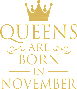 WOMEN BIRTHDAY QUEENS ARE BORN IN NOVEMBER Magnet