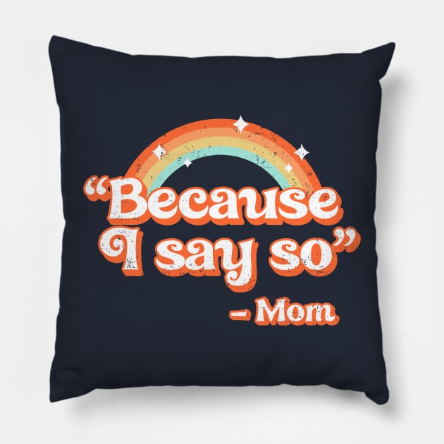 Mom said Pillow by RetroDivision