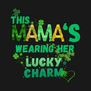 This Mamas Wearing Her Lucky Charm T-Shirt