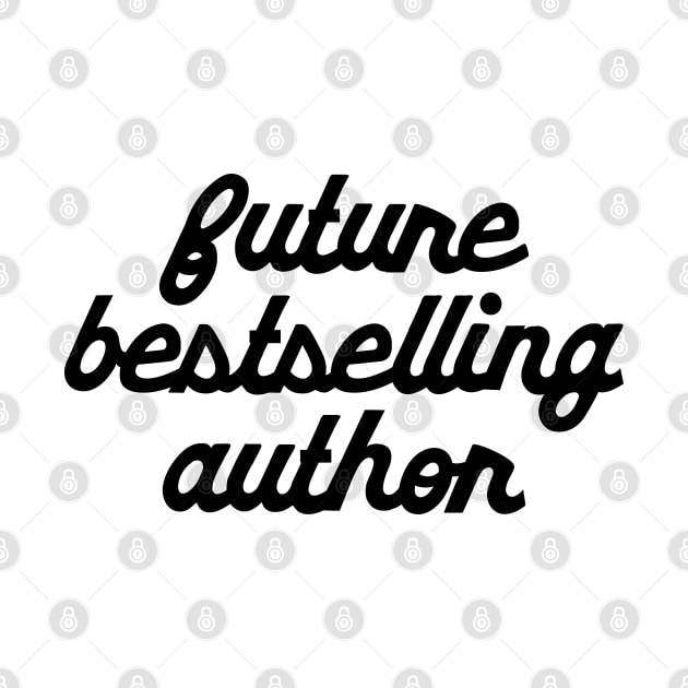 Future Bestselling Author by KC Happy Shop