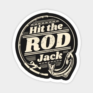 Fishing pun - Hit the Rod Jack Magnet