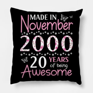 Made In November 2000 Happy Birthday 20 Years Of Being Awesome To Me You Mom Sister Wife Daughter Pillow