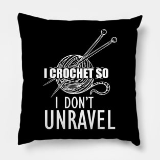 Crochet - I crochet so I don't unravel Pillow