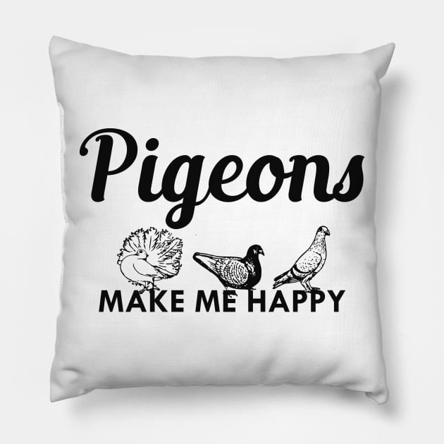 Pigeon - Pigeons make me happy Pillow by KC Happy Shop