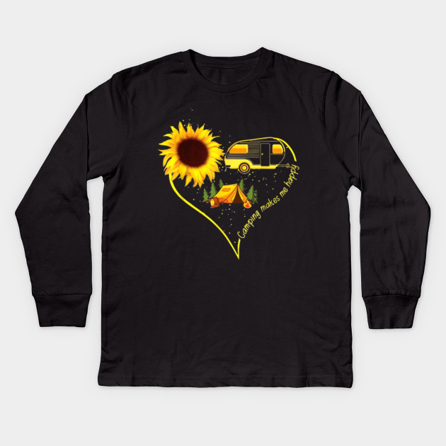 Camping Shirts Ideas For Family Beginers Camping Makes Me Happy T Shirt Funny Sunflower Camping Heart Family Camping Ideas Kids Long Sleeve T Shirt Teepublic