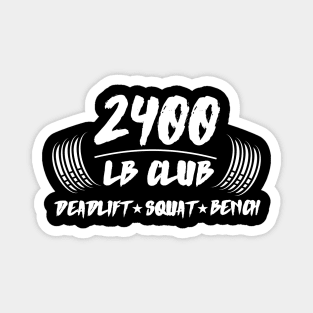 2400lb club deadlift squat bench Magnet