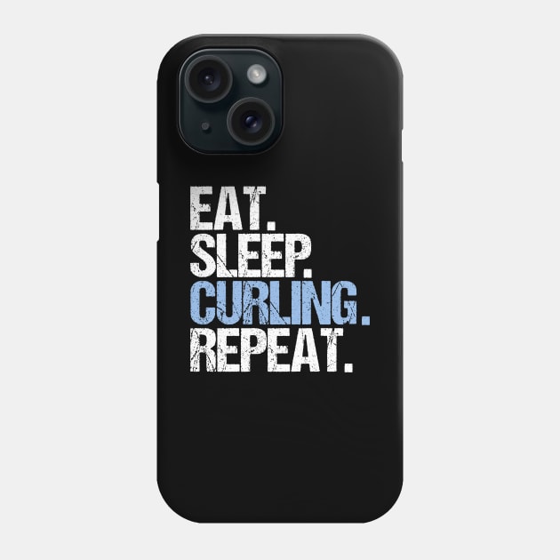 Eat Sleep Curling Repeat Phone Case by hoopoe