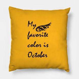 My favorite color is October Pillow