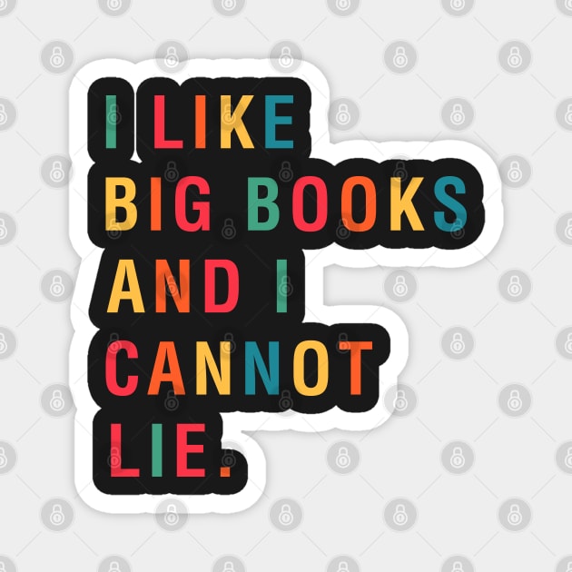 I Like Big Books And I Cannot Lie Magnet by CityNoir