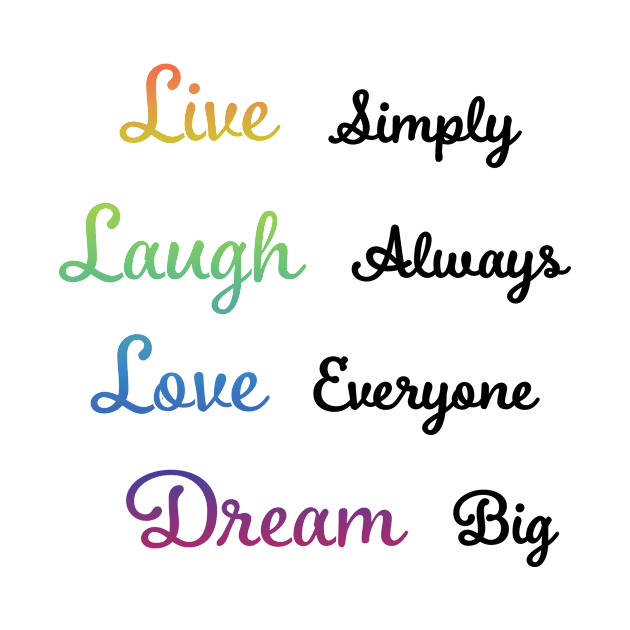 Live, Laugh, Love, Dream by GetHy