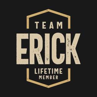 Team Erick Lifetime Member Personalized Name T-Shirt