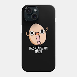 Eggs-clamation Mark Cute Egg Pun Phone Case