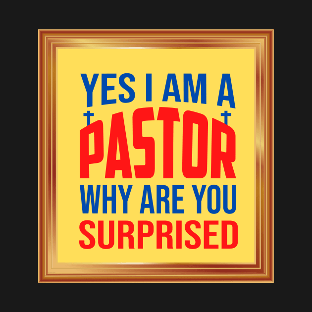 Yes I Am A Pastor Why Are You Surprised by Prayingwarrior