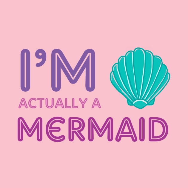 I'm Actually A Mermaid by heelsplusears