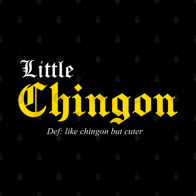 Little Chingon definition by savage land 