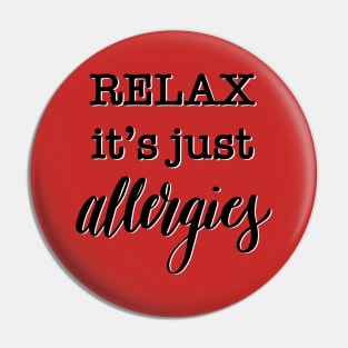 It’s just allergies Pin