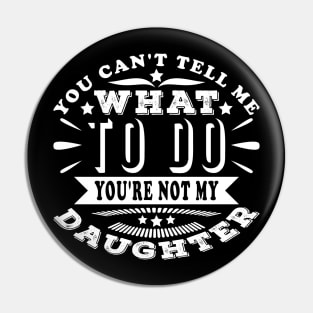 You Can't Tell Me What To Do White Typography Pin