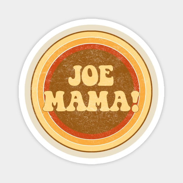 Joe Mama! Magnet by ZeroRetroStyle