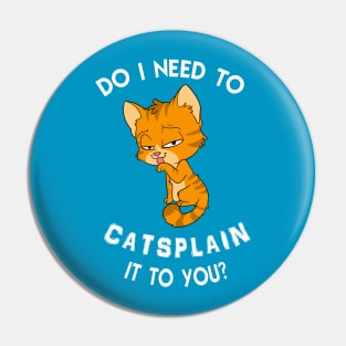 Catsplain Pin