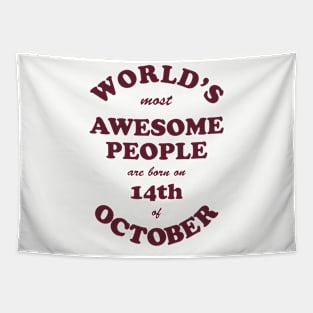 World's Most Awesome People are born on 14th of October Tapestry