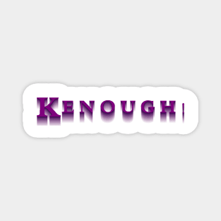 Kenough with shade Magnet