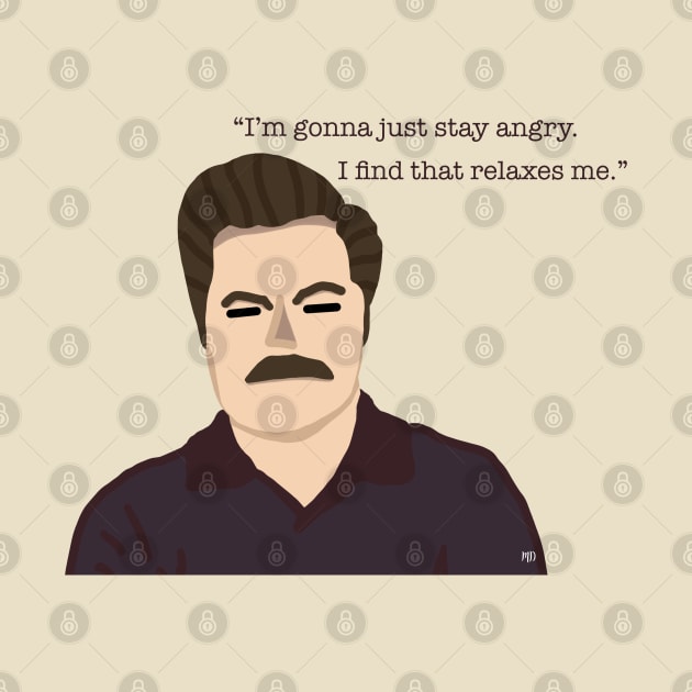 Ron swanson Stay angry by Bookishandgeeky