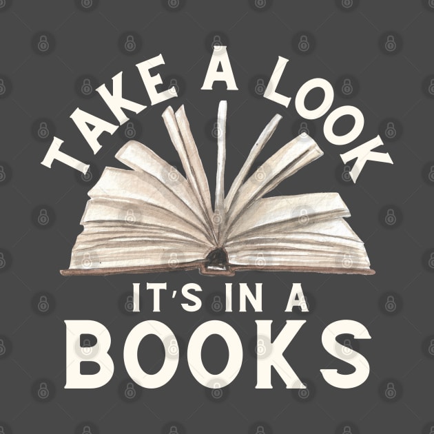 Take A Look Its In A Book Reading Lover by Illustradise