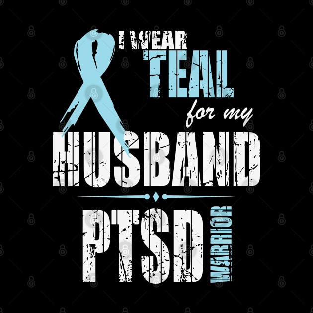 I Wear Teal for my Husband  PTSD Warrior by jonathanptk