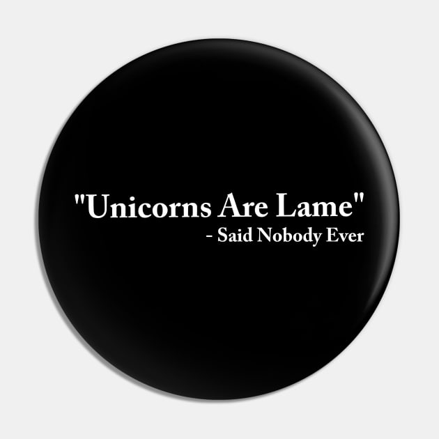 Funny Unicorn Quote Pin by evermedia