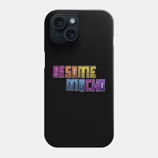 Besame Mucho, in BESOMEONE font Phone Case