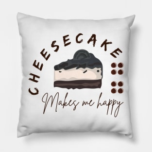 Cheesecake makes me happy Pillow