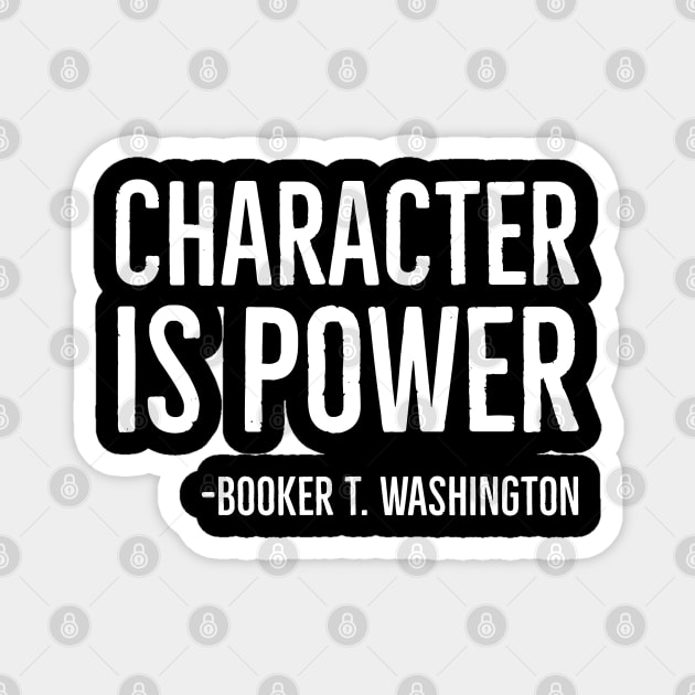 Character Is Power, Booker T. Washington, Black History Magnet by UrbanLifeApparel