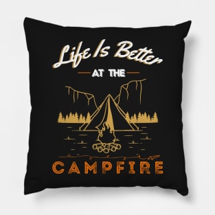 Life is Better At The Campfire | Funny Camper Camp Pillow