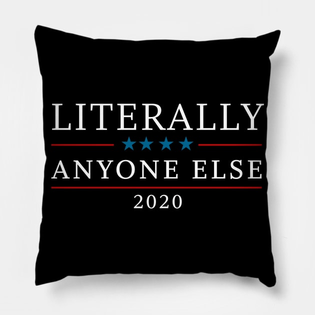 Elections 2020 Literally Anyone Else Pillow by thedevtee