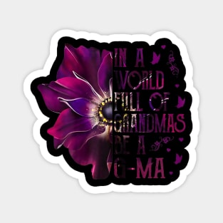 Womens In A World Full Of Grandmas Be GMa Purple Anemone Flower Magnet