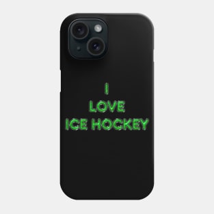 I Love Ice Hockey - Green Phone Case