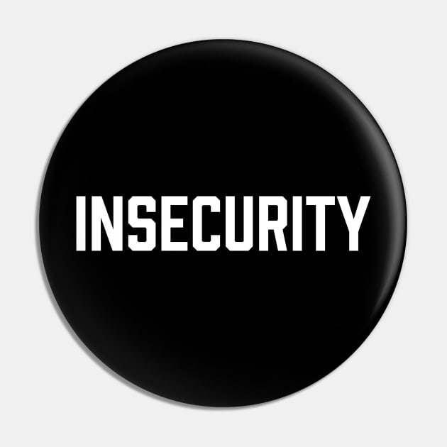 Insecurity Guard - Insecurity Team Personnel Pin by A Mango Tees