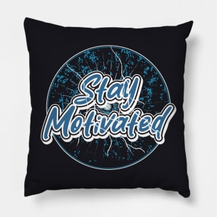 Stay Motivated Pillow