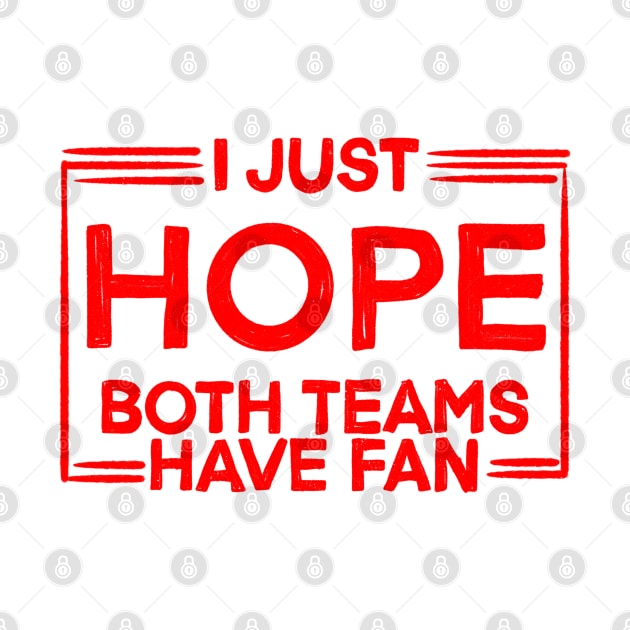 I Just Hope both Teams Have Fun by IHateDumplings