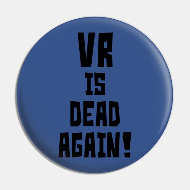 VR is Dead Again! Pin by StudioX27