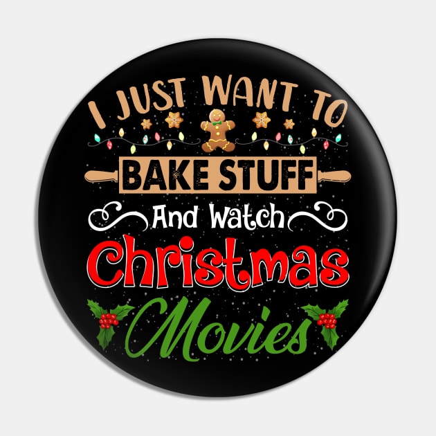 I just want to bake stuff and watch Christmas movies shirt - Christmas family matching shirt - funny Christmas gift Pin by TeesCircle