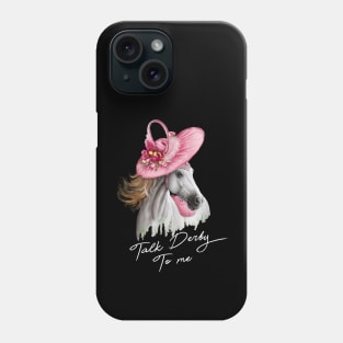 Talk Derby To Me Funny Horse Racing Lover On Derby Day Phone Case